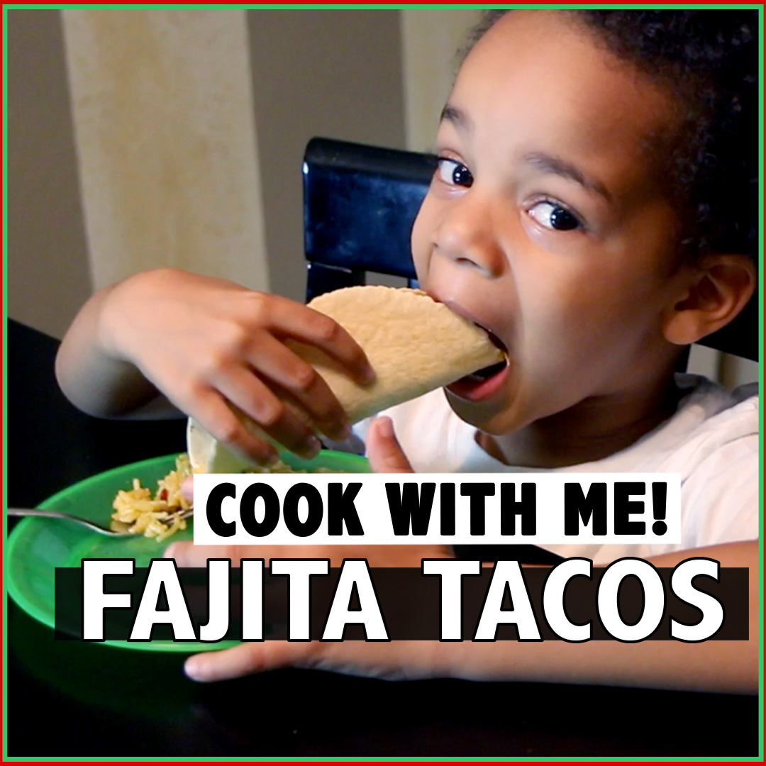 Cook With Me! Fajita Tacos